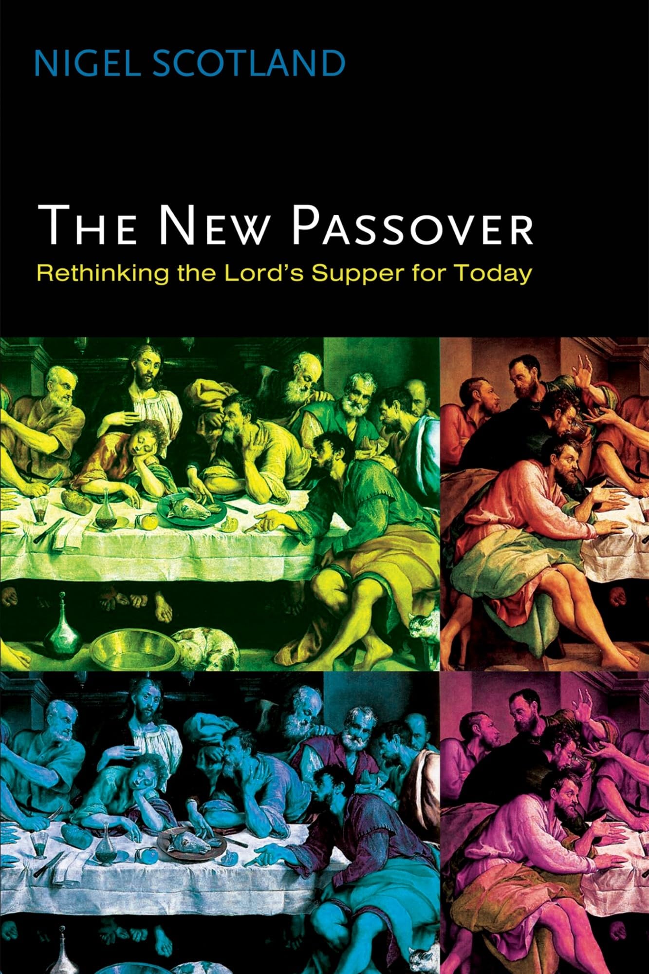 The New Passover: Rethinking the Lord's Supper for Today Religion & Esotericism