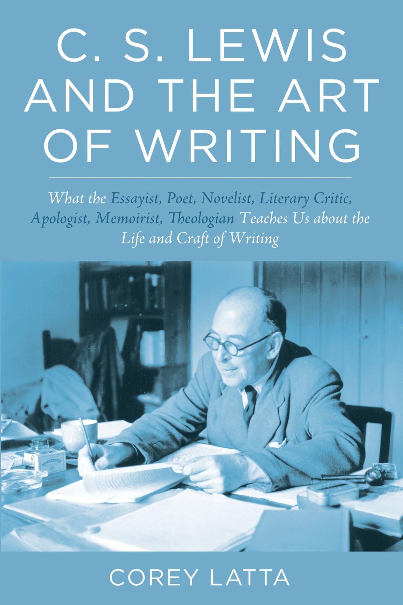 Lewis on Writing: What the Essayist, Poet, Novelist, Literary Critic, Apologist, Theologian, Memoirist Teaches Us About the Craft of Writing: What the ... Us about the Life and Craft of Writing Contemporary literature Books