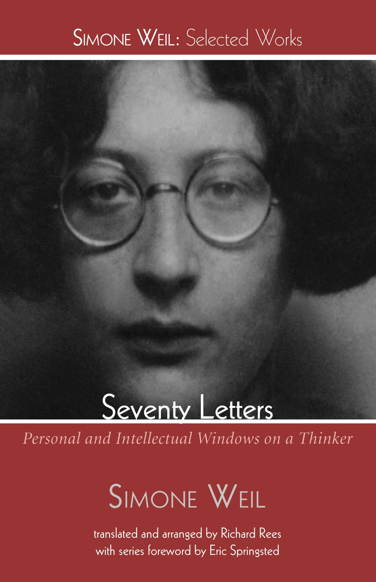 Seventy Letters: Personal and Intellectual Windows on a Thinker (Simone Weil: Selected Works) Philosophy