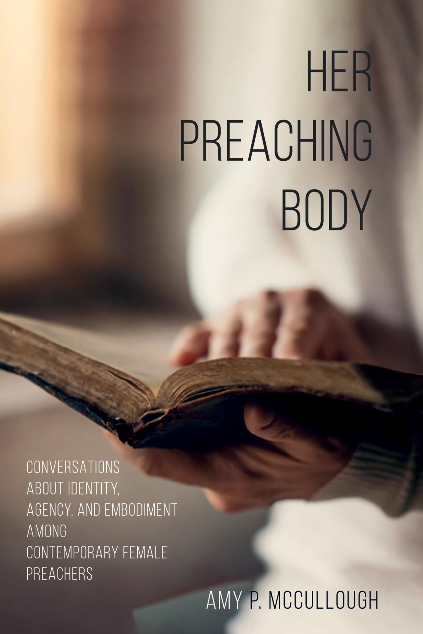 Her Preaching Body: Conversations about Identity, Agency, and Embodiment among Contemporary Female Preachers Religion & Esotericism