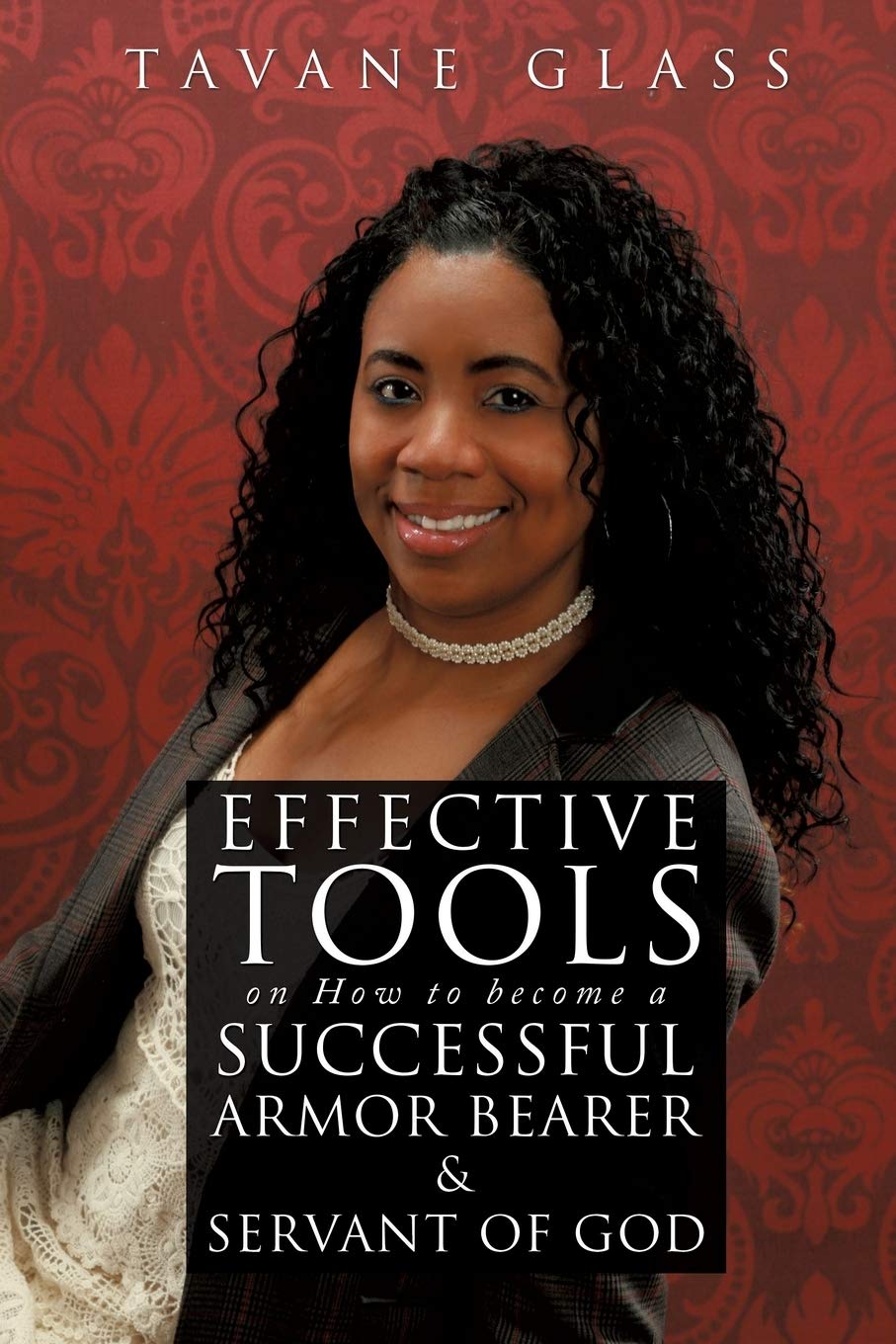 Effective Tools on How to become a Successful Armor Bearer and Servant of God book