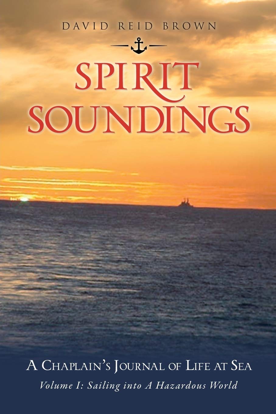 SPIRIT SOUNDINGS Volume I: Sailing into a Hazardous World book