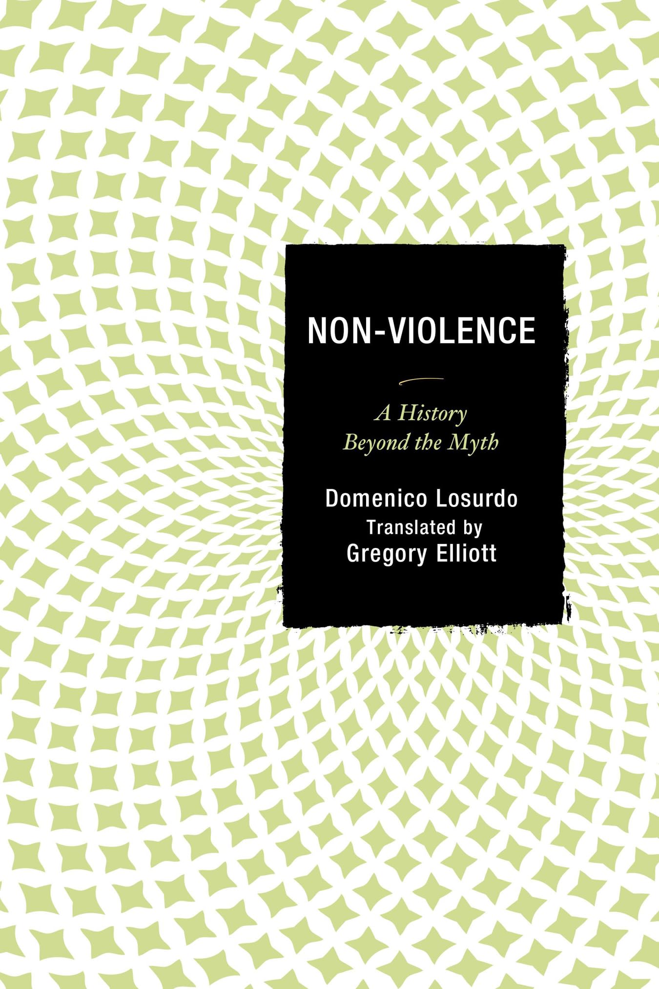 Non-Violence: A History Beyond the Myth Law