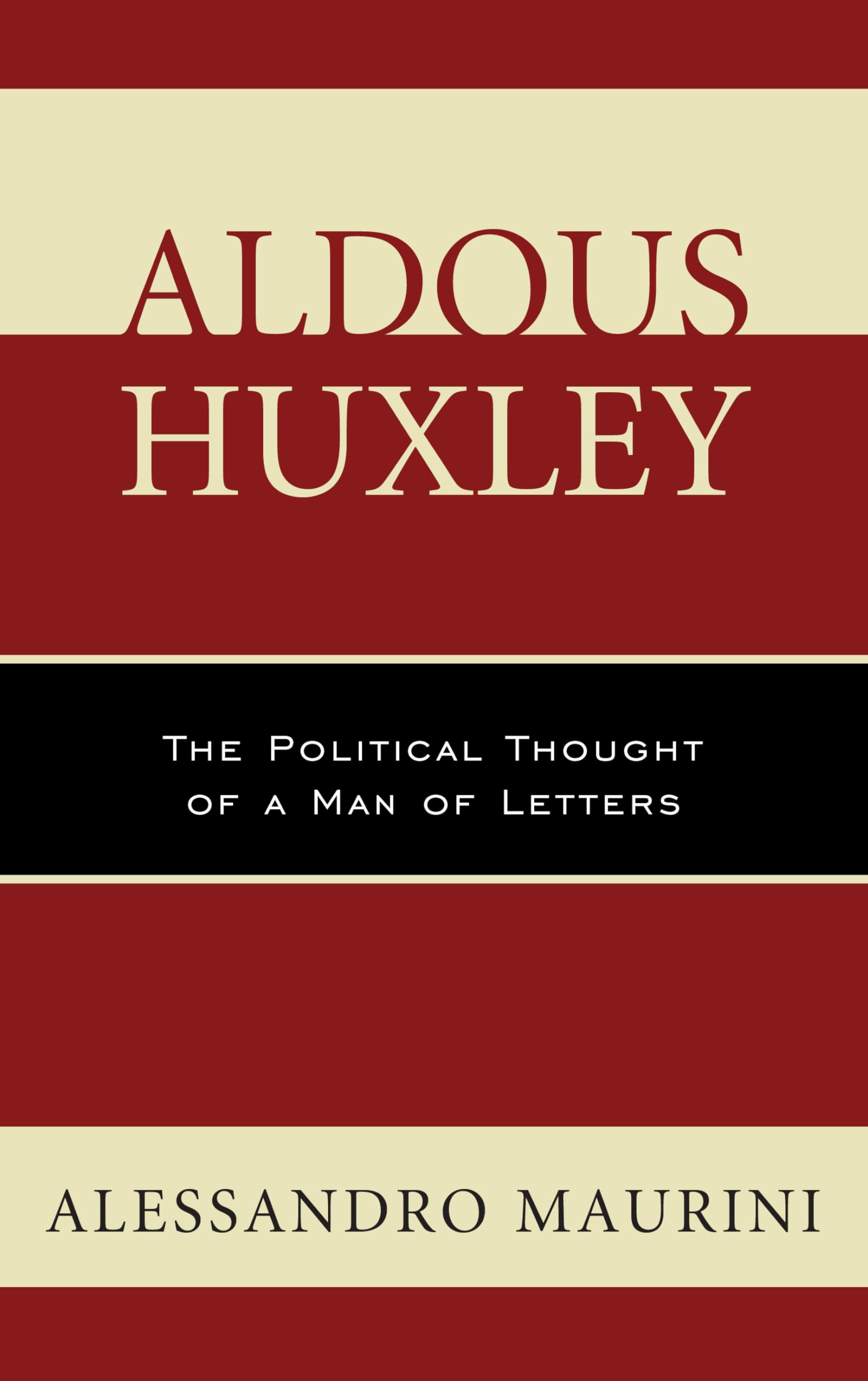 Aldous Huxley: The Political Thought of a Man of Letters book