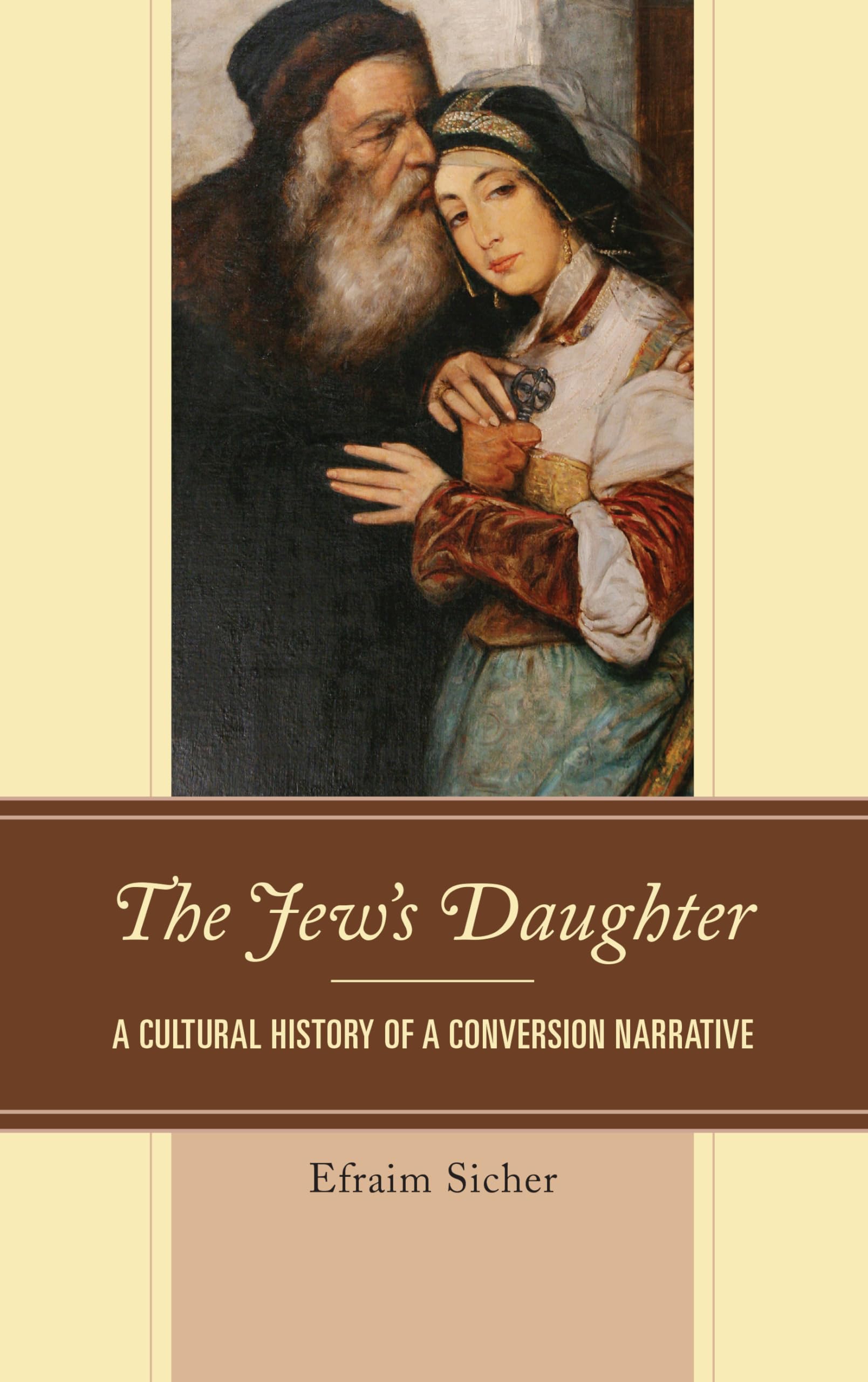 The Jew's Daughter: A Cultural History of a Conversion Narrative Religion & Esotericism