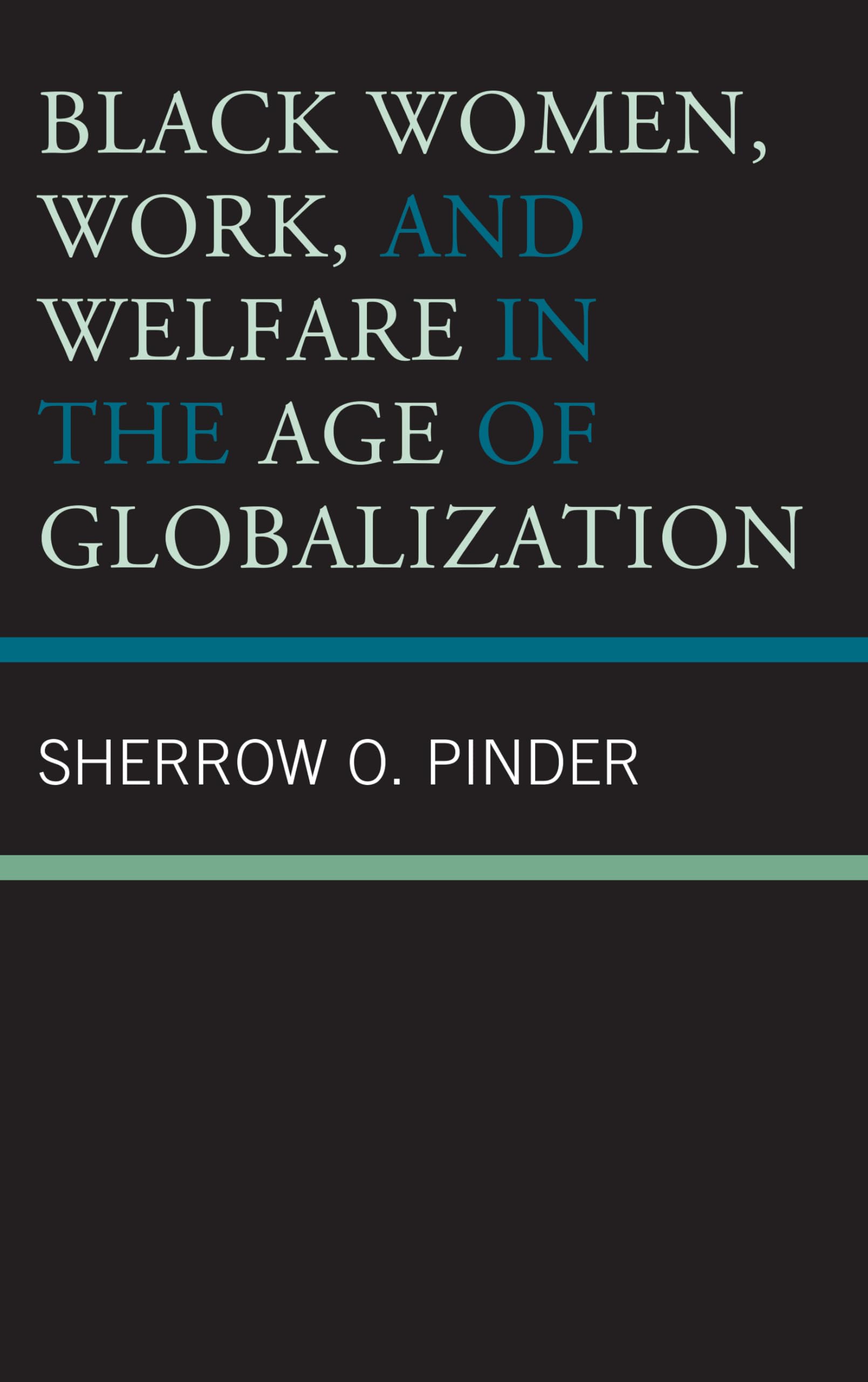 Black Women, Work, and Welfare in the Age of Globalization Books