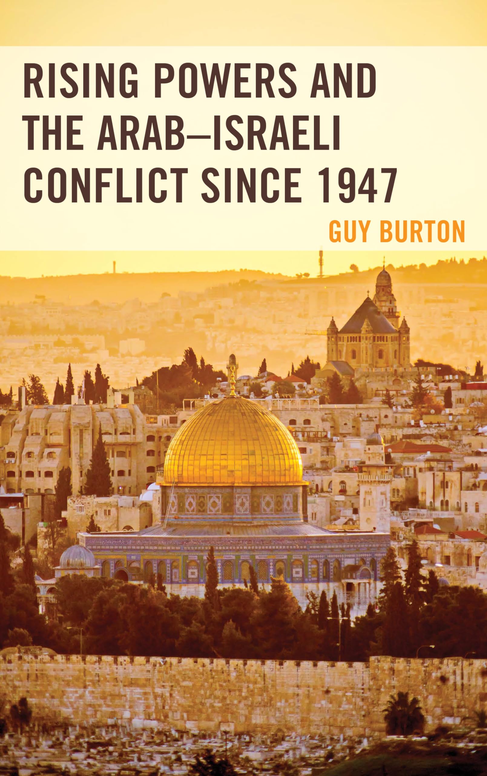 Rising Powers and the Arab-Israeli Conflict since 1947 Business, Finance & Career