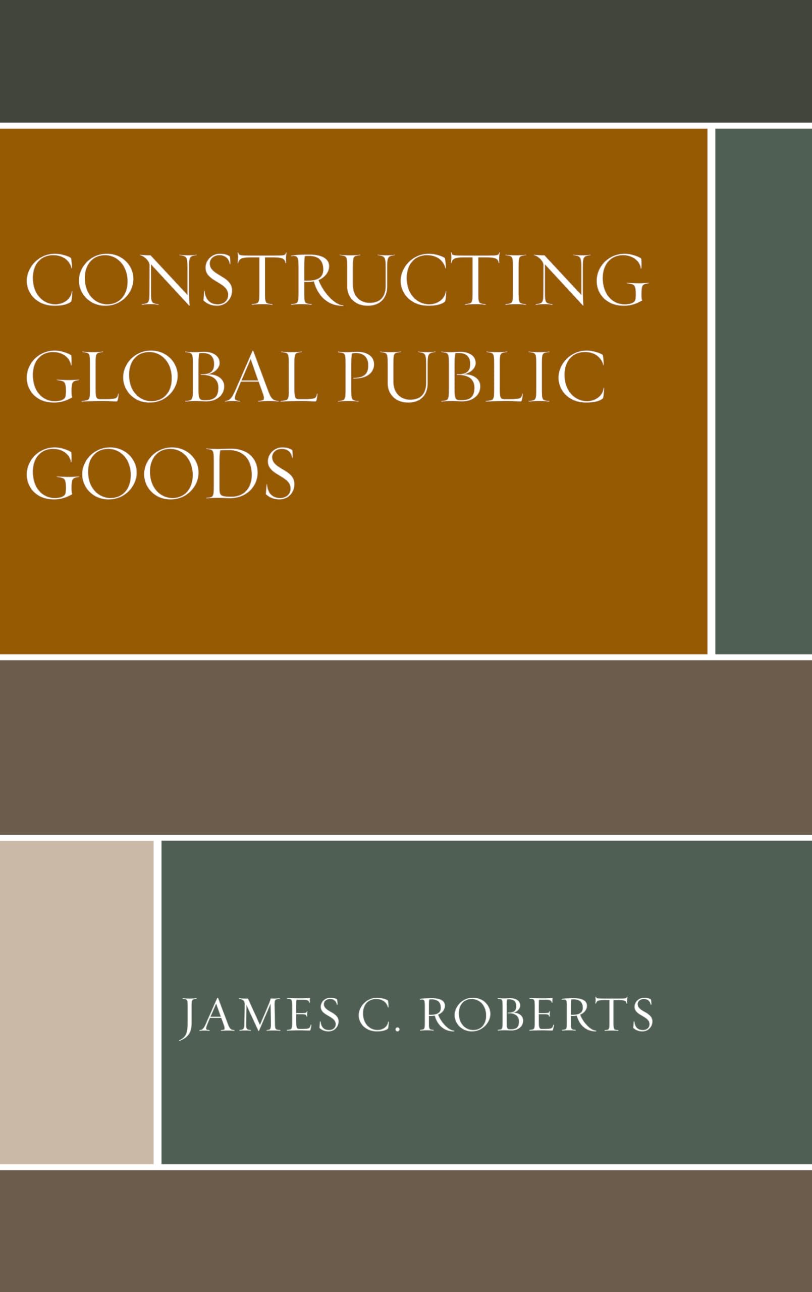 Constructing Global Public Goods Business, Finance & Career