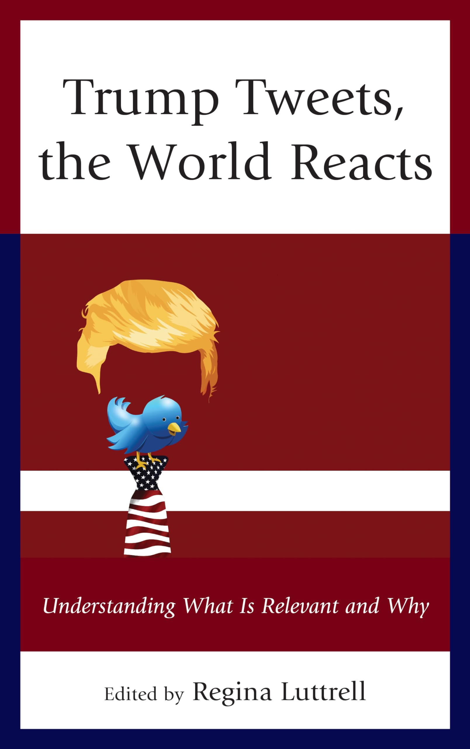 Trump Tweets, the World Reacts Media & Communication