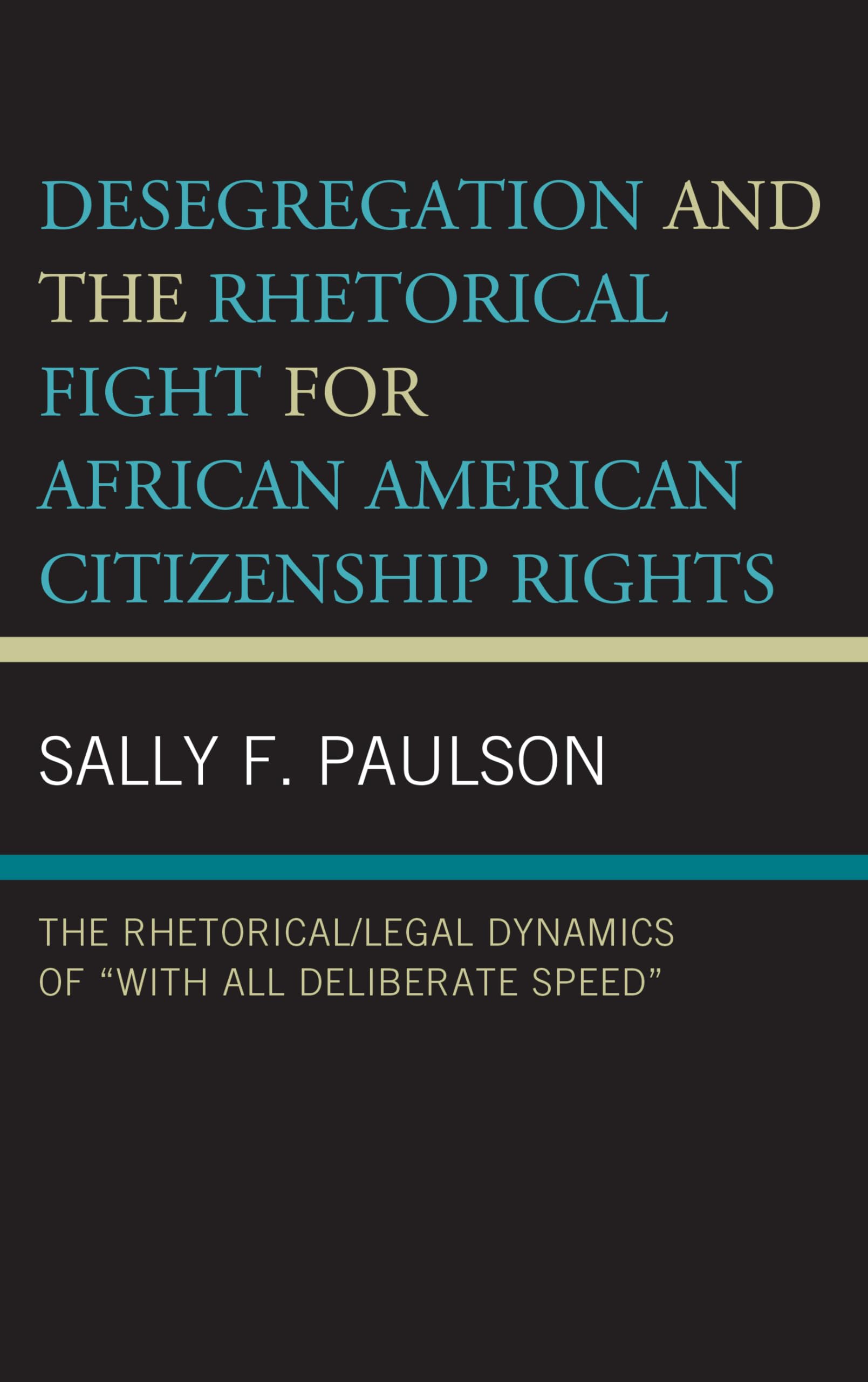 Desegregation and the Rhetorical Fight for African American Citizenship Rights Books