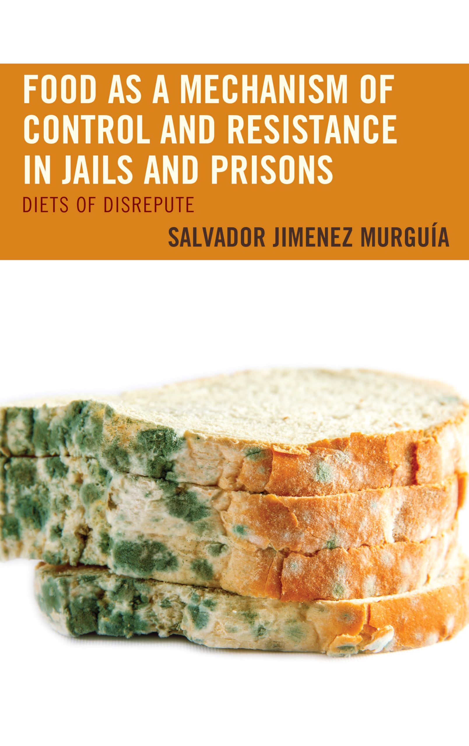 Food as a Mechanism of Control and Resistance in Jails and Prisons Law