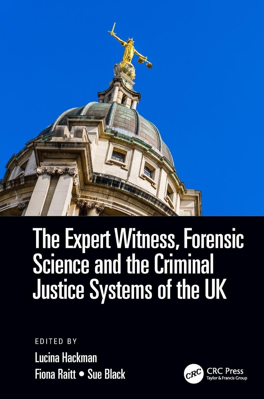 The Expert Witness, Forensic Science, and the Criminal Justice Systems of the UK Medicine