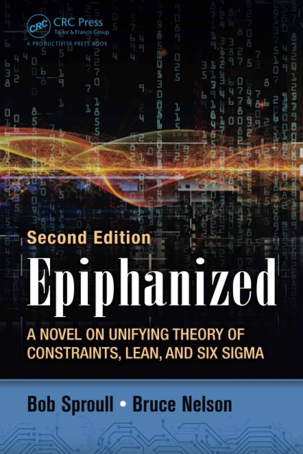 Epiphanized: A Novel on Unifying Theory of Constraints, Lean, and Six Sigma Business, Finance & Career