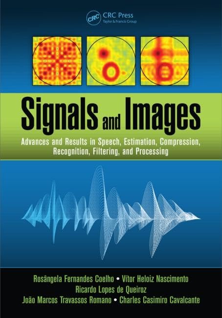 Signals and Images: Advances and Results in Speech, Estimation, Compression, Recognition, Filtering, and Processing Computer Science