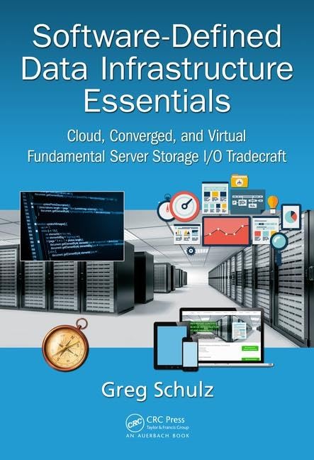 Software-Defined Data Infrastructure Essentials: Cloud, Converged, and Virtual Fundamental Server Storage I/O Tradecraft Business, Finance & Career