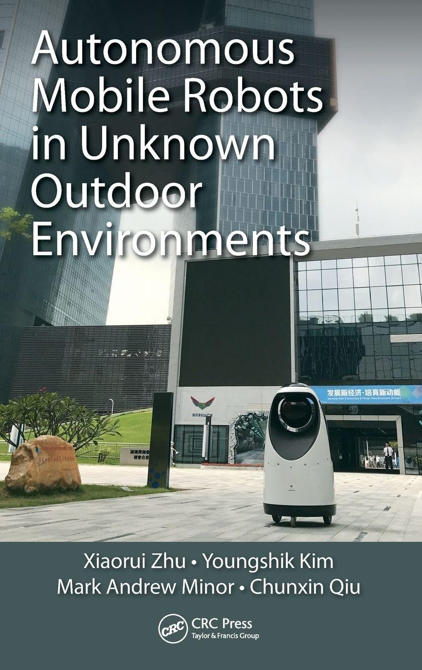 Autonomous Mobile Robots in Unknown Outdoor Environments Computer Science