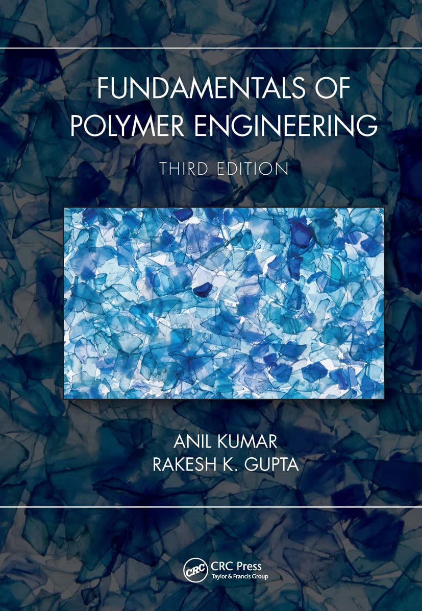 Fundamentals of Polymer Engineering, Third Edition Business & Technology