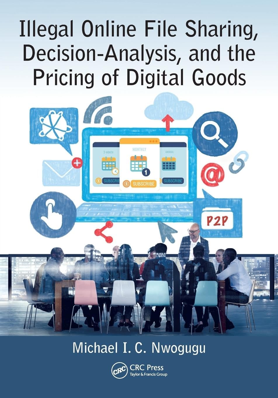 Illegal Online File Sharing, Decision-Analysis, and the Pricing of Digital Goods Medicine
