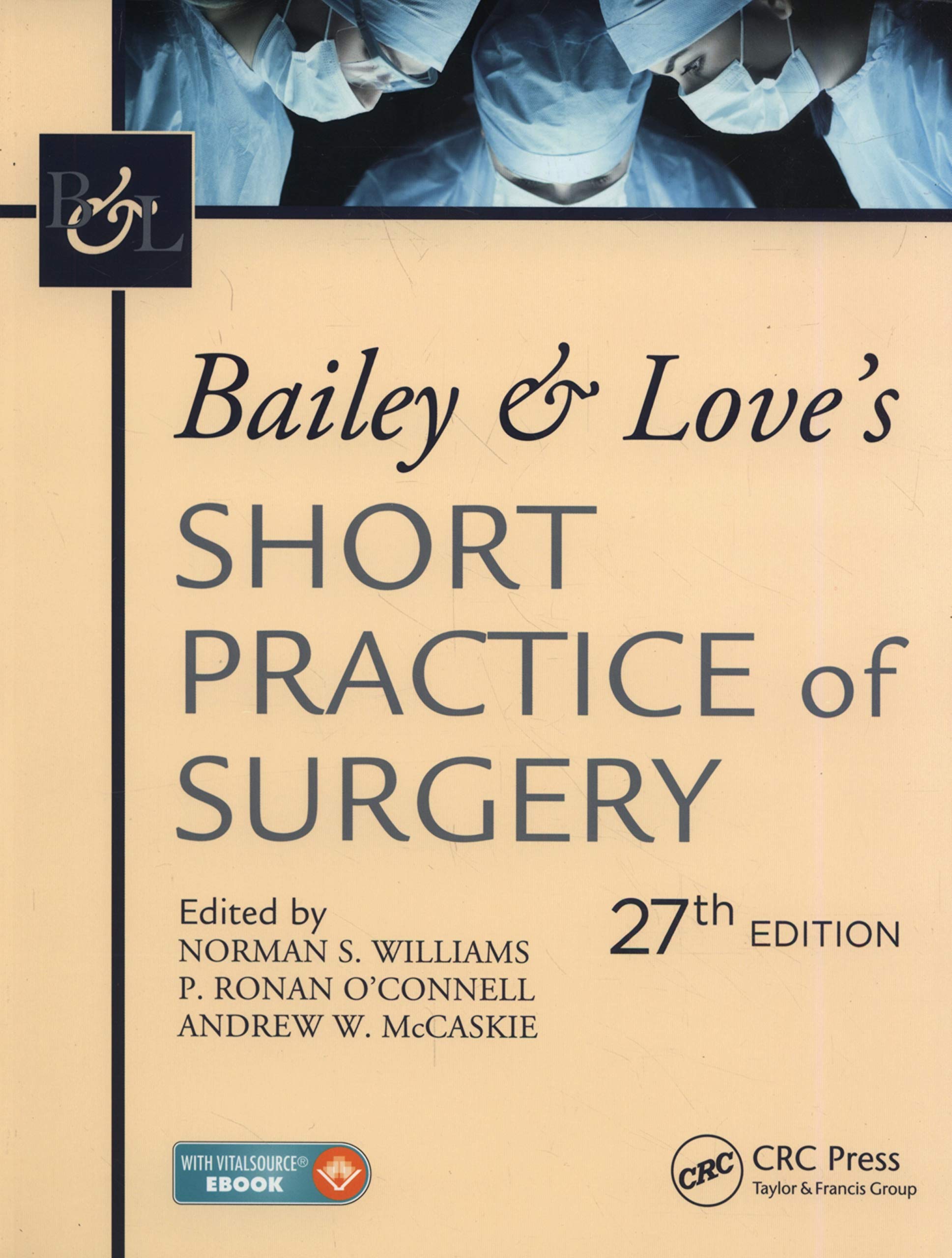 Bailey & Love's Short Practice of Surgery, 27th Edition: The Collector's edition Medicine
