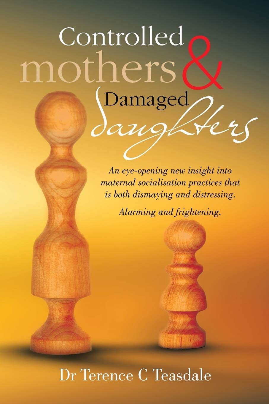 Controlled Mothers and Damaged Daughters Business, Finance & Career