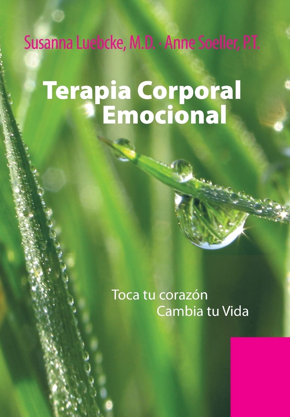Terapia Corporal Emocional: Toca Tu Corazón Cambia Tu Vida Health, Nutrition & Fitness