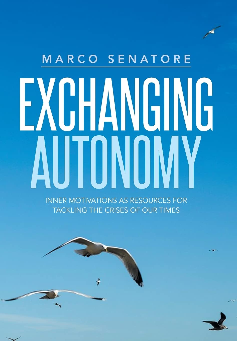 Exchanging Autonomy: Inner Motivations As Resources for Tackling the Crises of Our Times Philosophy