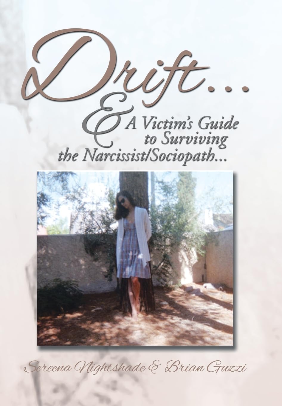 Drift …: & a Victim’s Guide to Surviving the Narcissist/sociopath…. Poetry