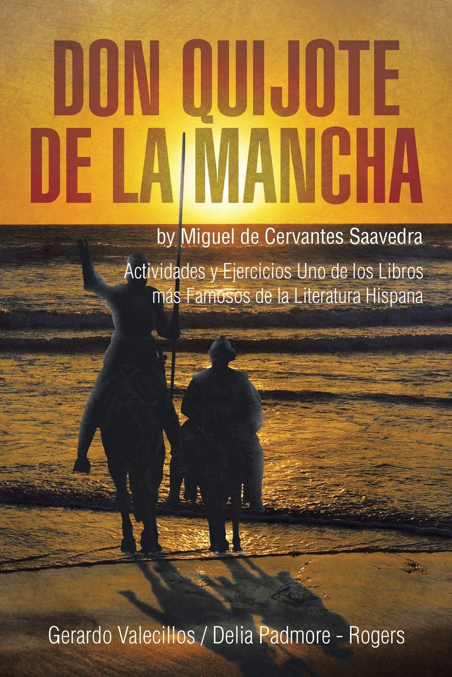 Don Quijote de la Mancha: Actividades y Ejercicios Uno de los Libros más Famosos de la Literatura Hispana Learning & Reference