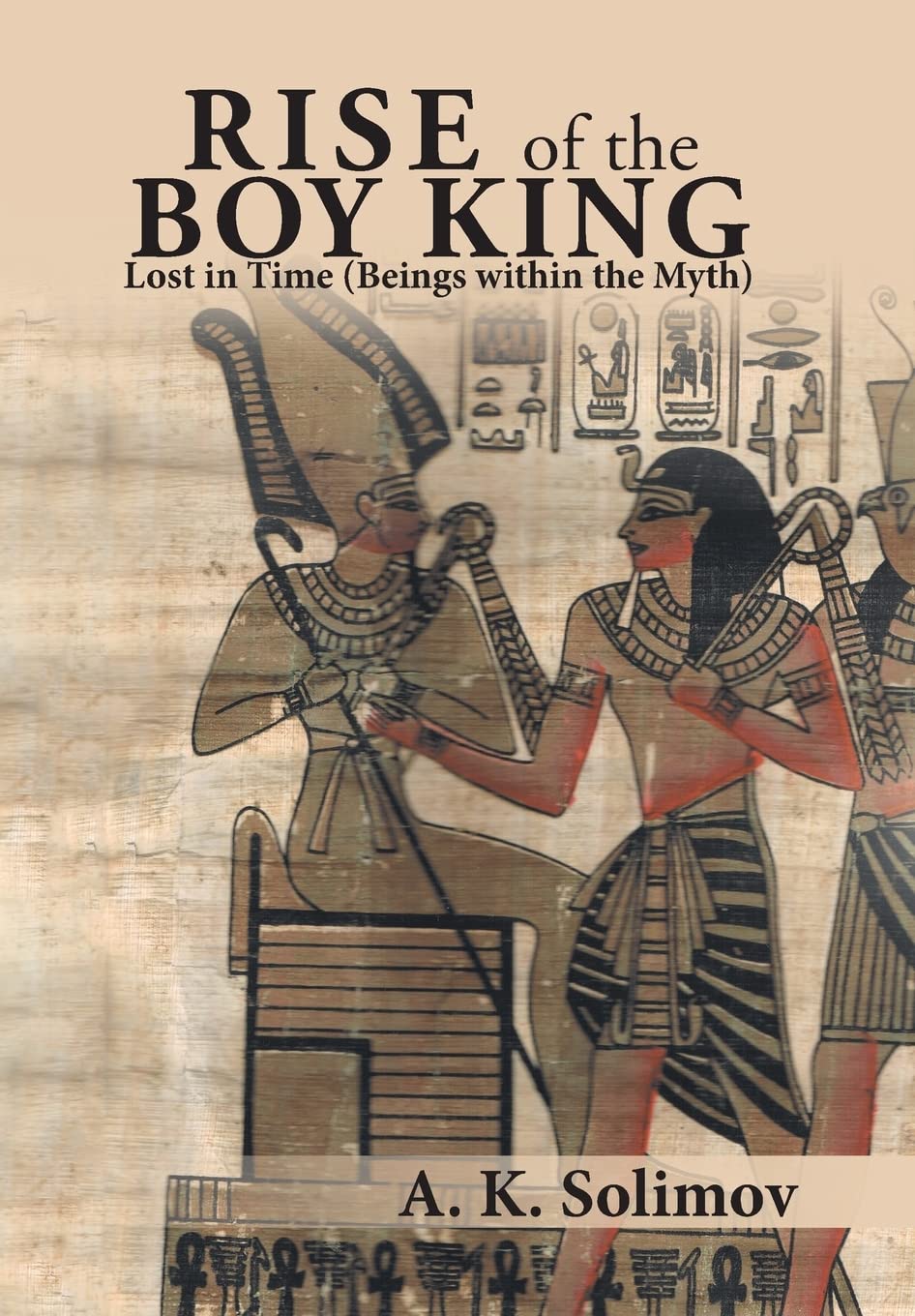 Rise of the Boy King: Lost in Time Beings Within the Myth book