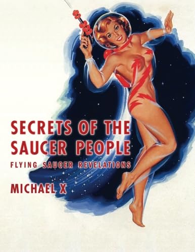 Secrets of the Saucer People: Flying Saucer Revelations Religion & Esotericism