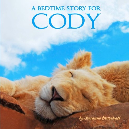 A Bedtime Story for Cody: Personalized Bedtime Story (Bedtime Stories with Personalization) Novels & Short Stories