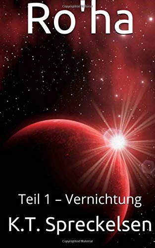 Ro'ha: Teil 1 - Vernichtung Space Opera
