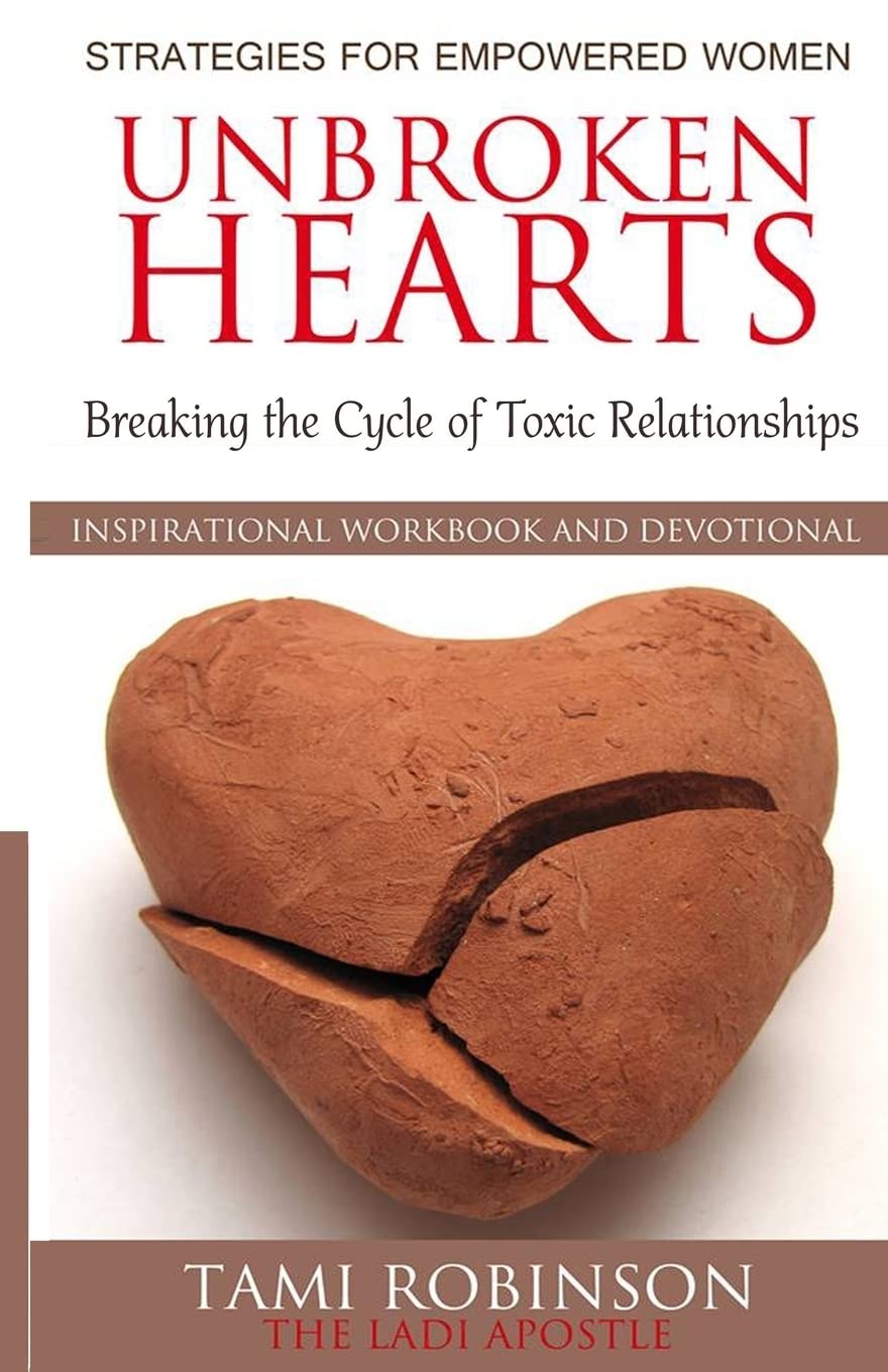 Unbroken Hearts: Breaking the Cycle of Toxic Relationships (Strategies For Empowered Women, Band 2) Psychology