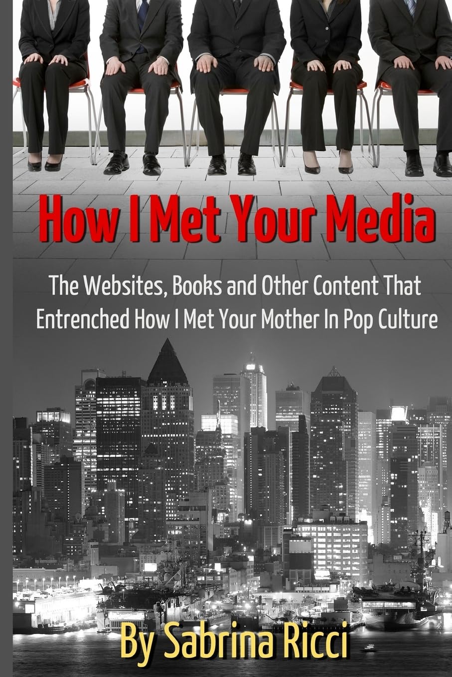 How I Met Your Media: The Websites, Books and Other Content That Entrenched How I Met Your Mother in Pop Culture Film, Art & Culture