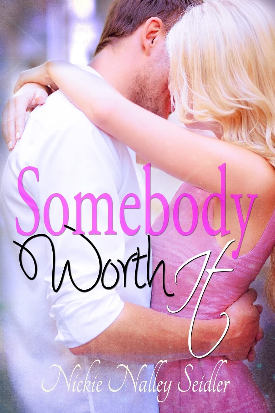 Somebody Worth It (For Me Series, Band 1) Eroticism