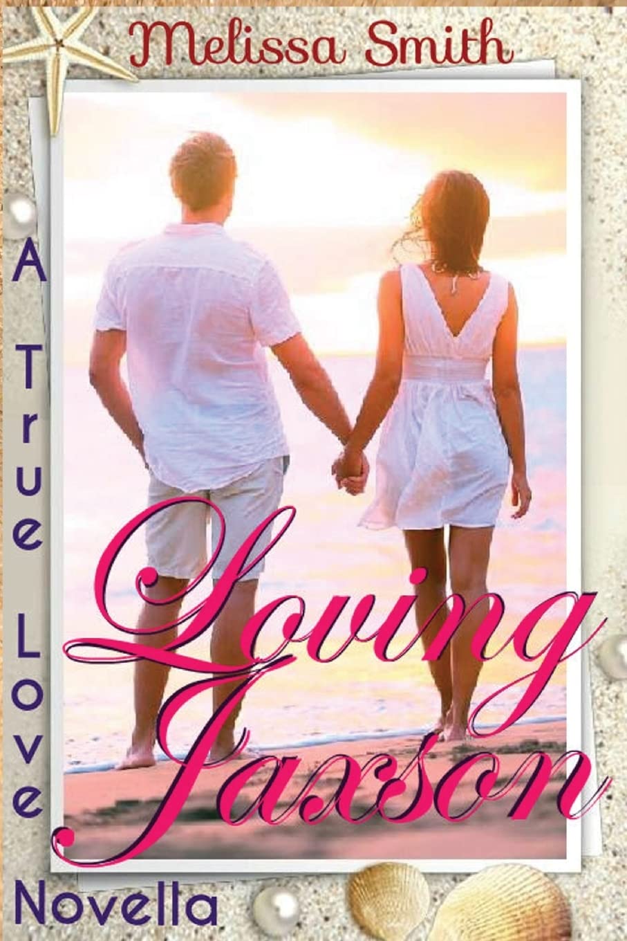 Loving Jaxson: A True Love Novella Novels & Short Stories