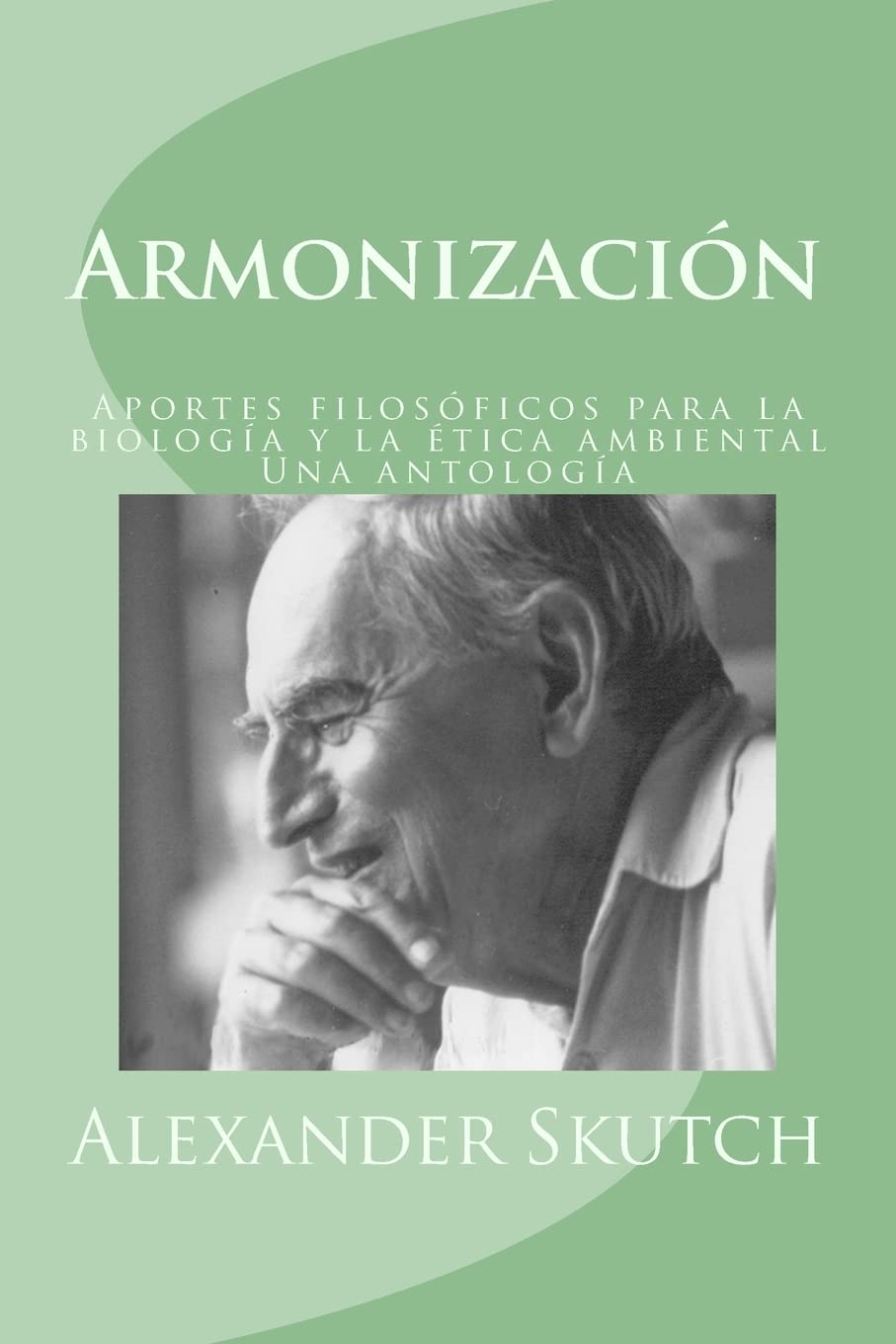 Armonización: Aportes filosóficos para la biología y la ética ambiental: una antología Philosophy