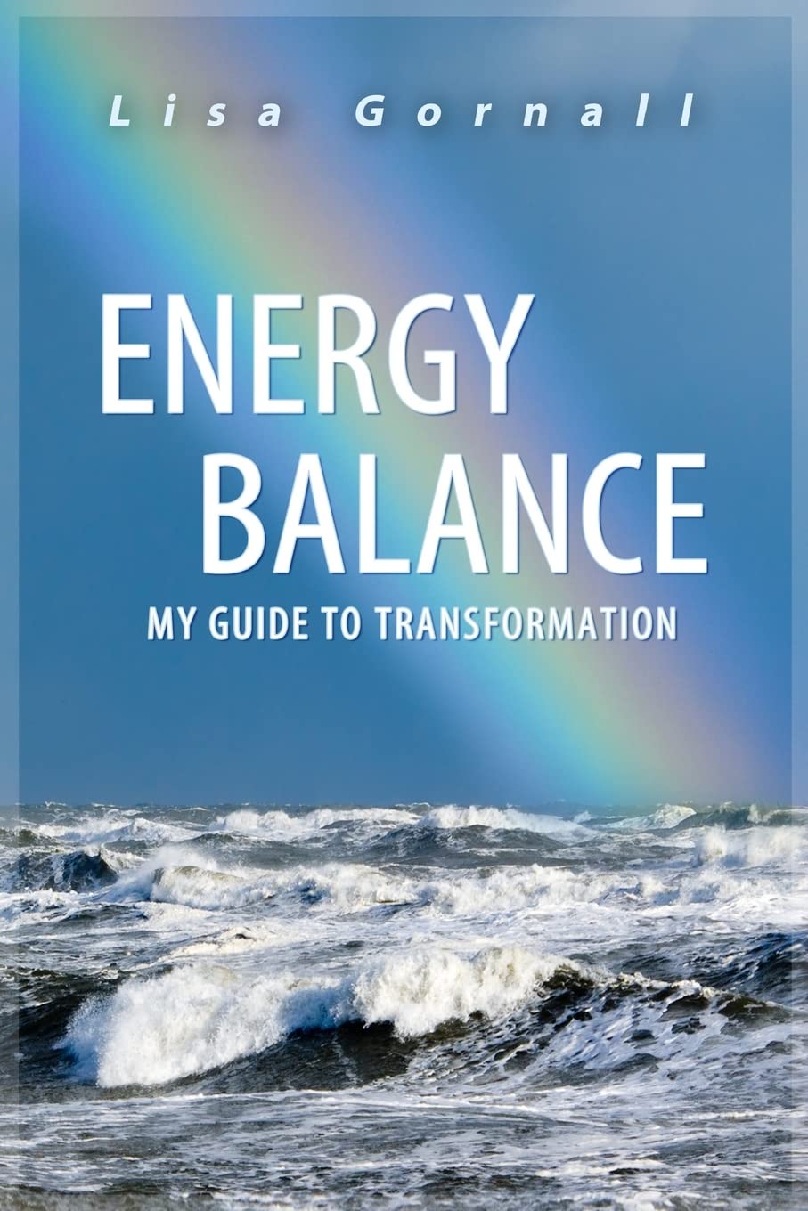 Energy Balance: My Guide to Transformation (In Light & Love, Band 2) Lifestyle