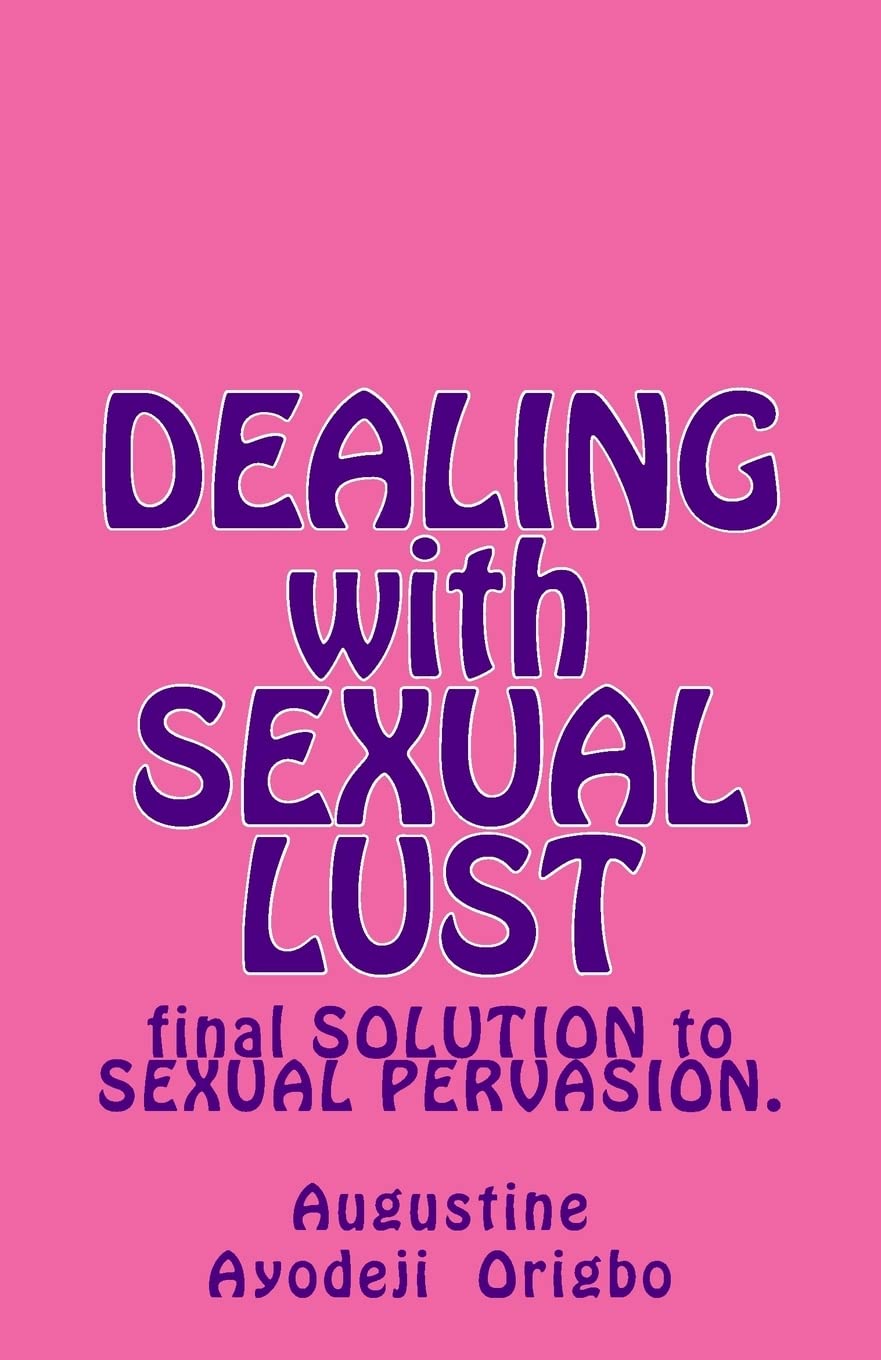 DEALING with SEXUAL LUST: final SOLUTION to SEXUAL PERVASION. (POWER SERIES, Band 2) Religion & Esotericism