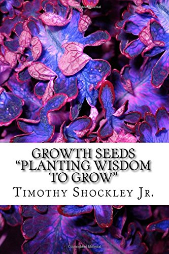 Growth Seeds: Planting Wisdom to Grow Learning & Reference