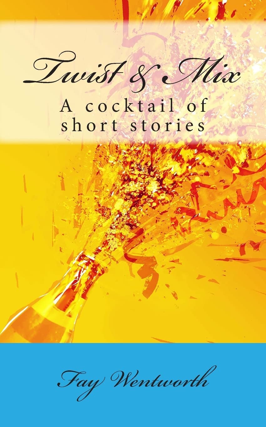 Twist & Mix: A cocktail of short stories Essays & Short Stories