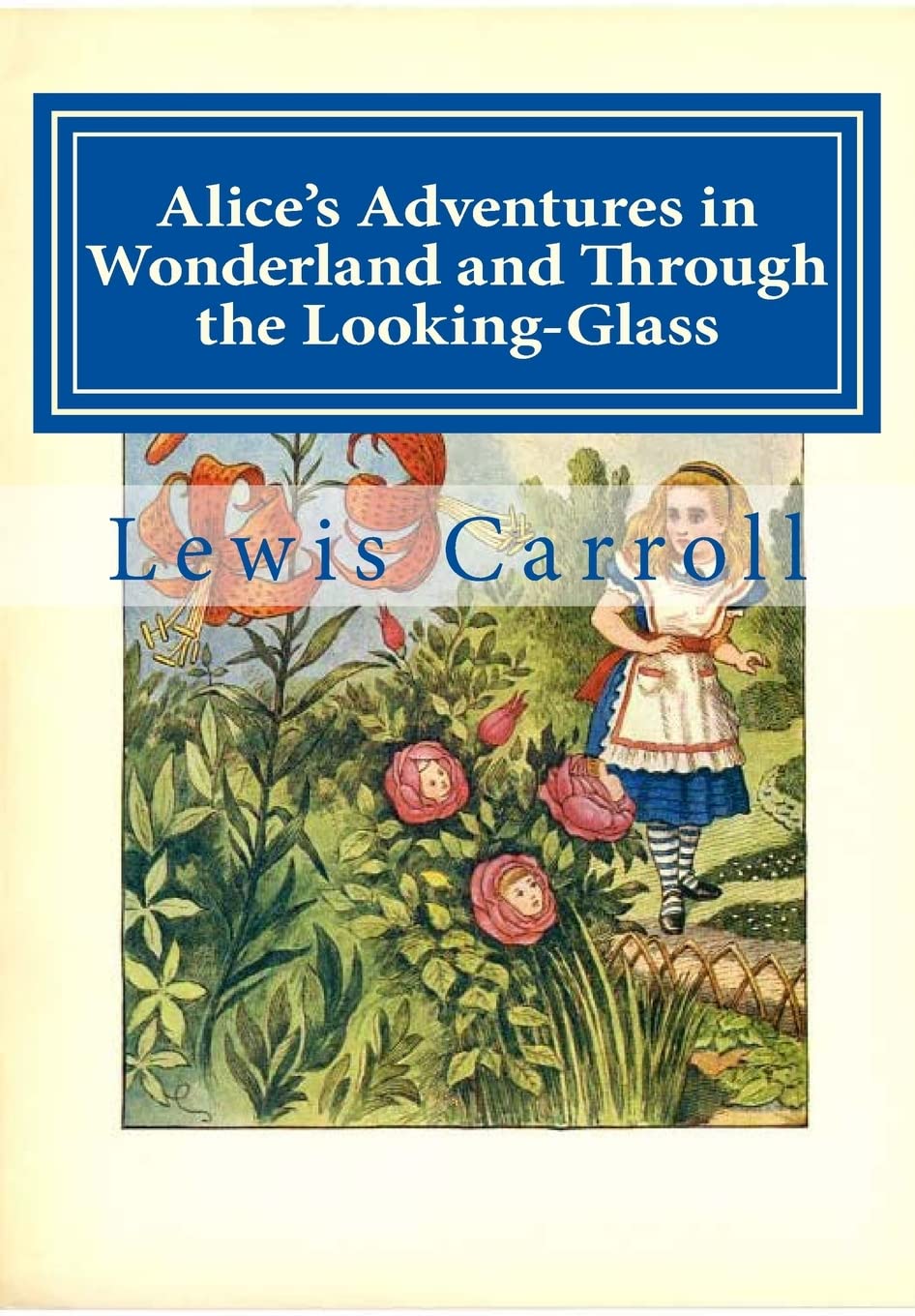 Alice's Adventures in Wonderland and Through the Looking-Glass Classics