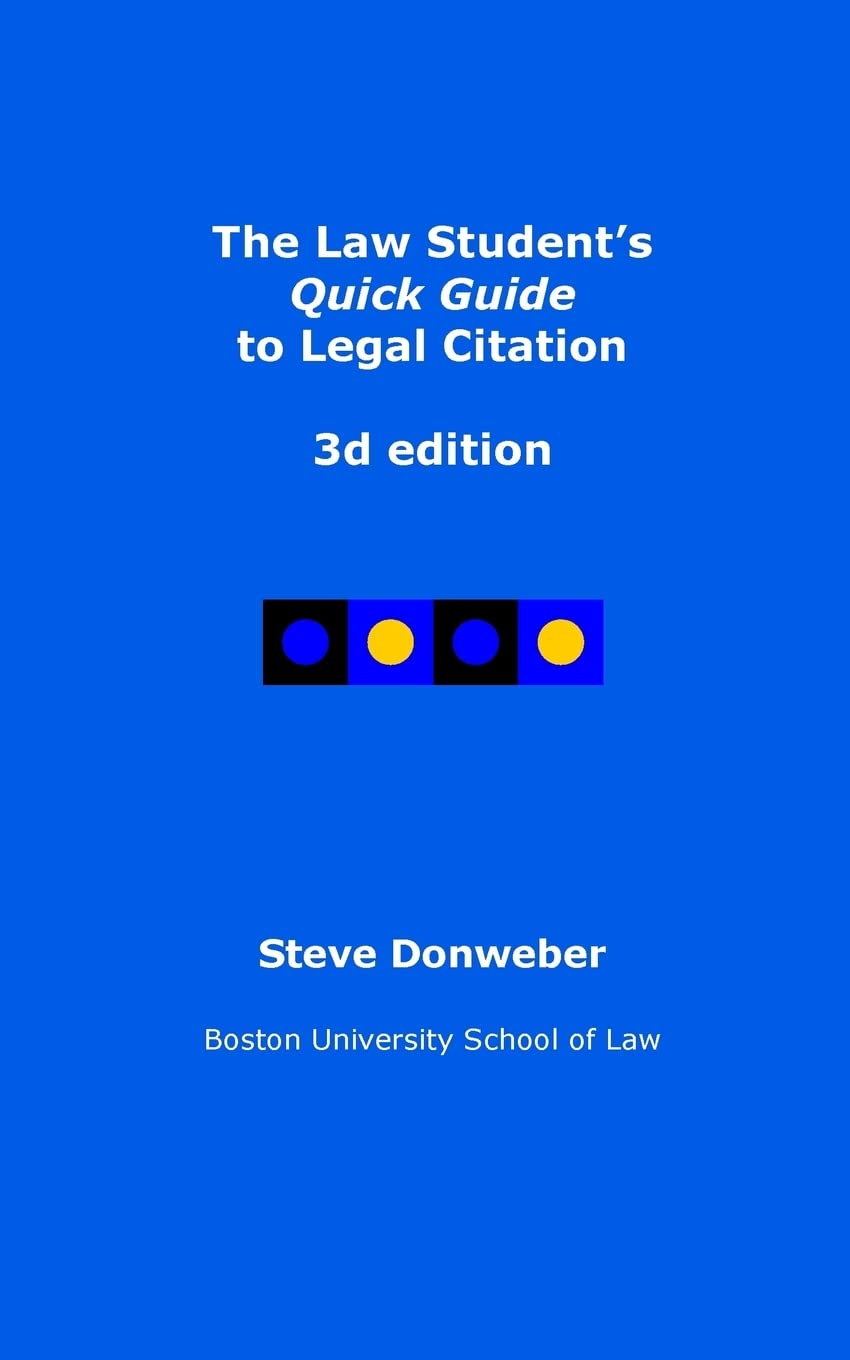 The Law Student's Quick Guide to Legal Citation, 3d edition Law