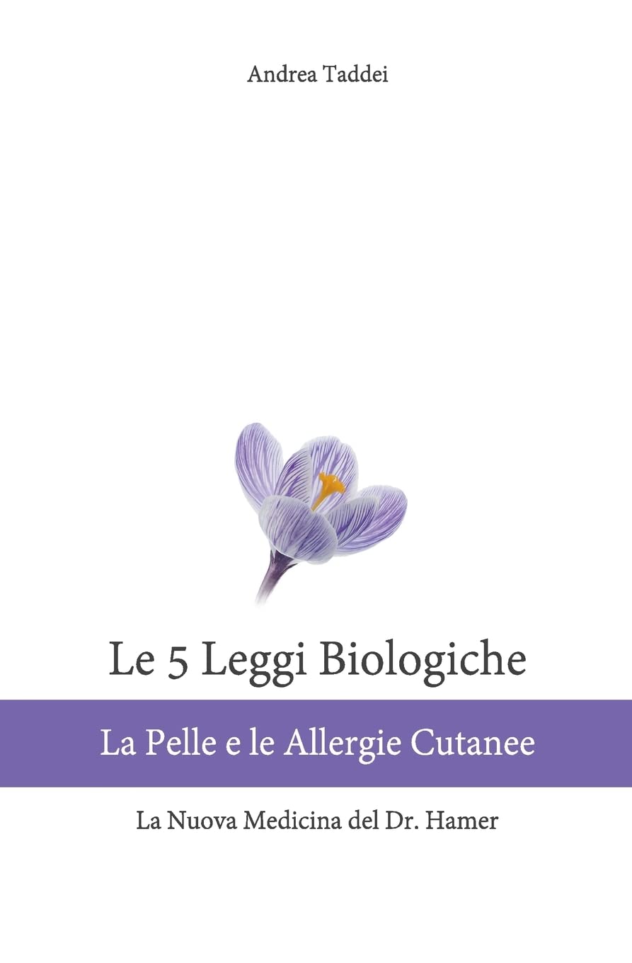 Le 5 Leggi Biologiche La Pelle e le Allergie Cutanee: La Nuova Medicina del Dr. Hamer Medicine