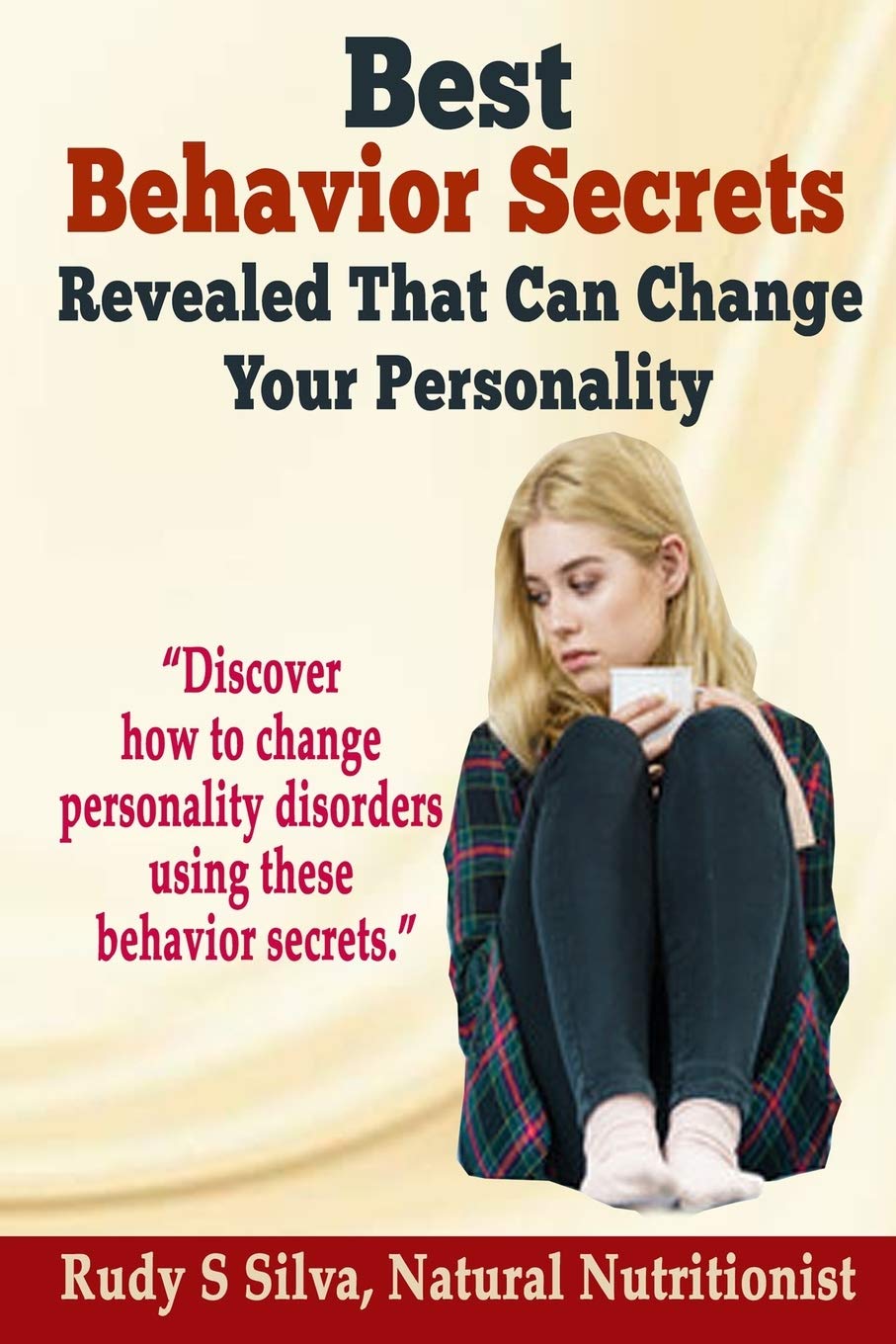Best Behavior Secrets Revealed That Can Change Your Personality: Large Print: Use Secrets of Behavior to create a better life Psychology