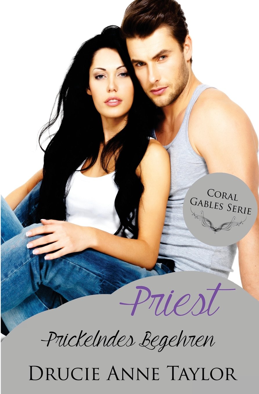 Priest: Prickelndes Begehren (Coral Gables Serie) New Adult