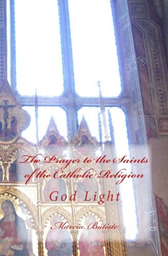 The Prayer to the Saints of the Catholic Religion: God Light Religion & Esotericism