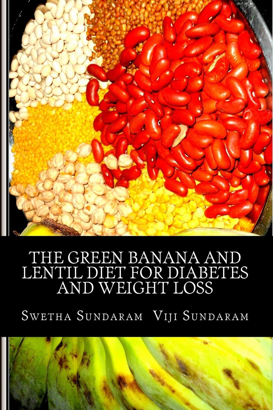 The Green Banana And Lentil Diet For Diabetes And Weight Loss Cooking & Enjoying