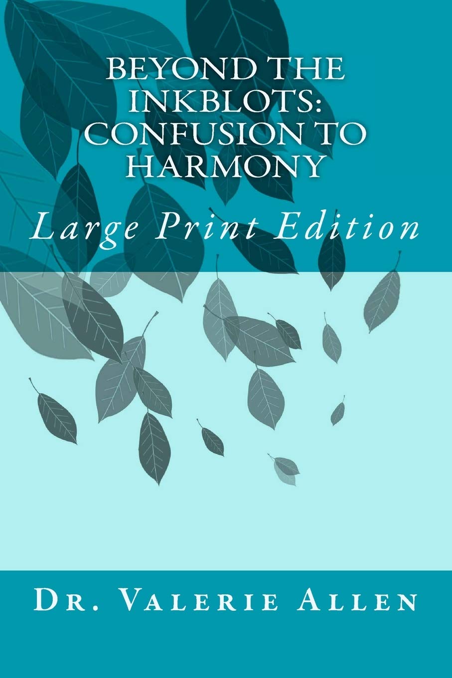 Beyond the Inkblots: Confusion to Harmony: Large Print Edition Psychology