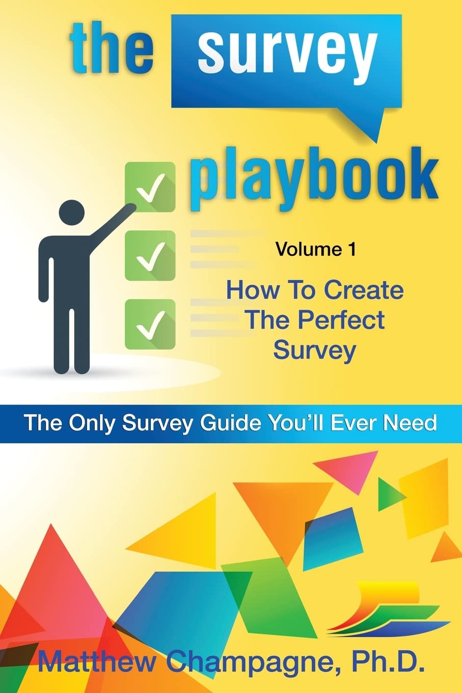 The Survey Playbook: Volume 1: How to create the perfect survey Business, Finance & Career